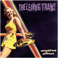 the LEAVING TRAINS - Amplified Pillows CD cover