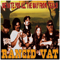 RANCID VAT - We Hate You All The Way From Texas CD cover